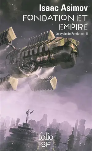 Le cycle de Fondation. Vol. 2. Fondation et empire