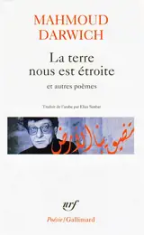 La terre nous est étroite : et autres poèmes, 1966-1999