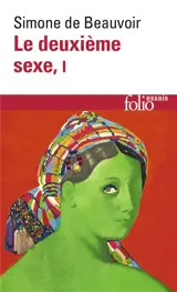 Le Deuxième sexe. Vol. 1. Les faits et les mythes