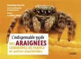 L'indispensable guide des araignées communes de France et autres arachnides