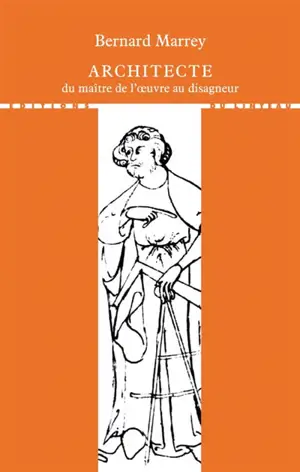 Architecte, du maître de l'oeuvre au disagneur