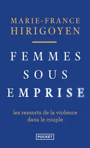 Femmes sous emprise : les ressorts de la violence dans le couple