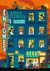 Enigmes à tous les étages. Vol. 2. Les 12 mauvais coups de minuits