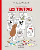 Les toutous : mon cahier de jeux