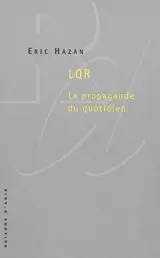 LQR : la propagande du quotidien
