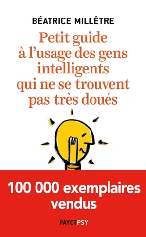 Petit guide à l'usage des gens intelligents qui ne se trouvent pas très doués