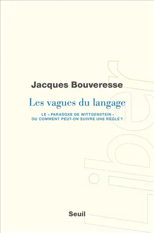 Les vagues du langage : le paradoxe de Wittgenstein ou comment peut-on suivre une règle ?