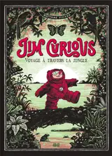 Jim Curious. Voyage à travers la jungle
