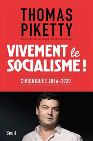 Vivement le socialisme ! : chroniques, 2016-2020
