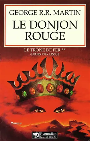 Le trône de fer. Vol. 2. Le donjon rouge