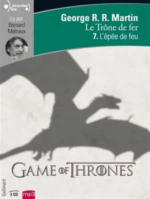 Le trône de fer. Vol. 7. L'épée de feu
