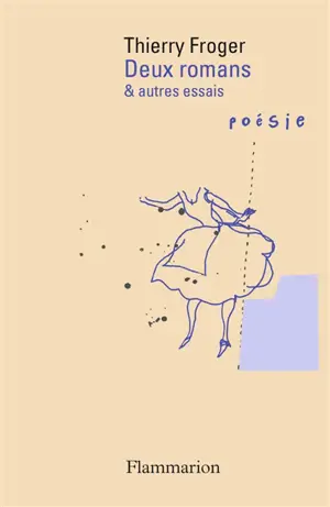 Deux romans : & autres essais