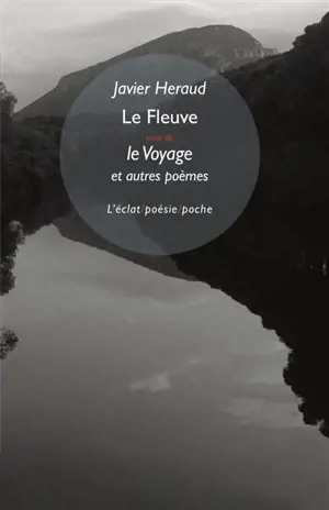 Le fleuve. Le voyage. Saison réunie