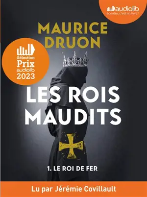 Les Rois maudits. Vol. 1. Le roi de fer