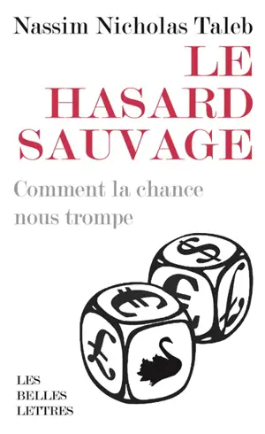 Le hasard sauvage : comment la chance nous trompe