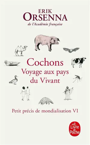 Petit précis de mondialisation. Vol. 6. Cochons : voyage aux pays du vivant