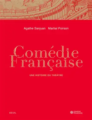 Comédie-Française : une histoire du théâtre