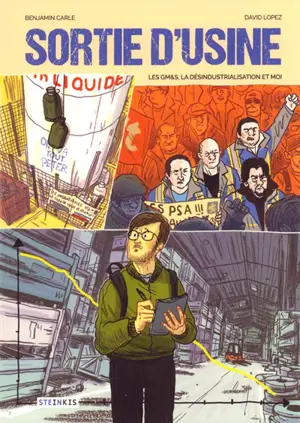 Sortie d'usine : les GM&S, la désindustrialisation et moi