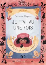 Je t'ai vu une fois... : et depuis je te vois partout