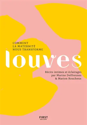 Louves : comment la maternité nous transforme