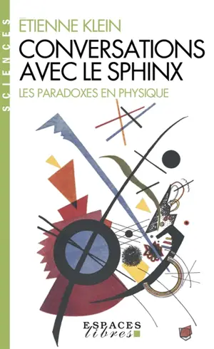 Conversations avec le sphinx : les paradoxes en physique