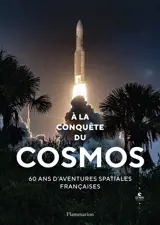 A la conquête du cosmos : 60 ans d'aventures spatiales françaises
