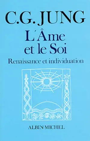 L'âme et le soi : renaissance et individuation