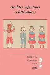 Cahiers de littérature orale, n° 88. Oralités enfantines et littératures