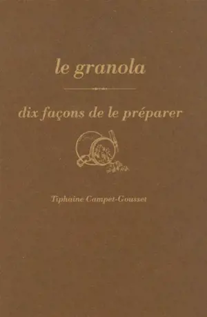Le granola : dix façons de le préparer