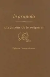 Le granola : dix façons de le préparer