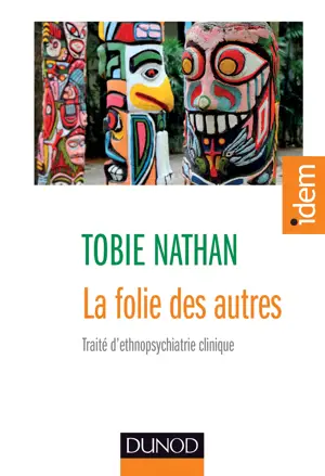 LA FOLIE DES AUTRES TRAITE D'ETHNOPSYCHIATRIE CLINIQUE