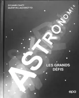 Astronomie : les grands défis