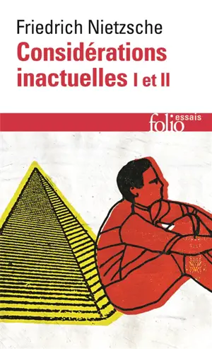 Considérations inactuelles. Vol. 1-2. David Strauss, l'apôtre et l'écrivain. De l'utilité et des inconvénients de l'histoire pour la vie
