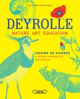 Deyrolle : nature, art, éducation : leçons de choses & autres curiosités naturelles