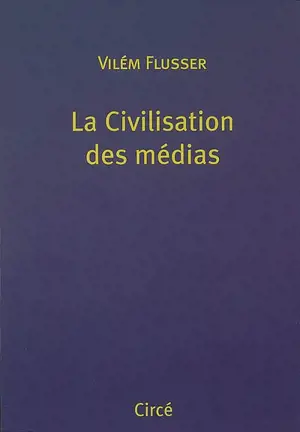 La civilisation des médias