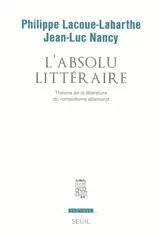 L'Absolu Littéraire : Théorie de la littérature du romantisme allemand