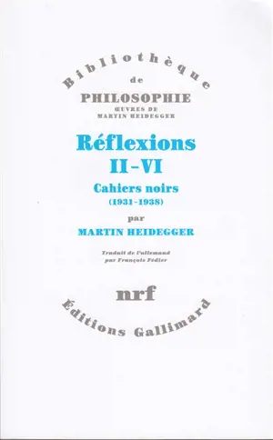 Réflexions II-VI : cahiers noirs (1931-1938)