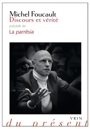 Discours et vérité. La parrêsia