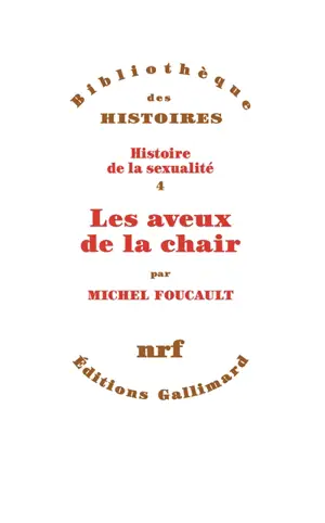 Histoire de la sexualité. Vol. 4. Les aveux de la chair
