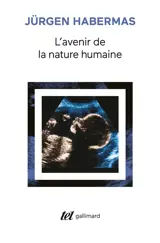 L'avenir de la nature humaine : vers un eugénisme libéral ?