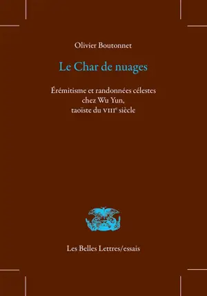 Le char de nuages : érémitisme et randonnées célestes chez Wu Yun, taoïste du VIIIe siècle