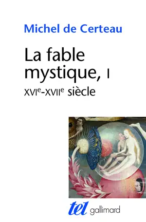 La fable mystique (XVIe-XVIIe siècle). Vol. 1