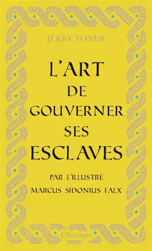 L'art de gouverner ses esclaves