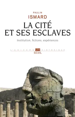 La cité et ses esclaves : institution, fictions, expériences