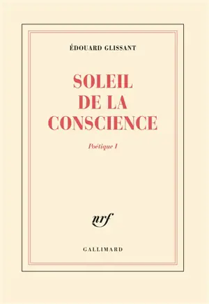 Poétique. Vol. 1. Soleil de la conscience