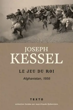 Reportages. Vol. 5. Le jeu du roi : Afghanistan, 1956