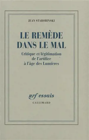 Le remède dans le mal : critique et légitimation de l'artifice à l'âge des Lumières
