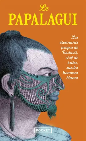 Le Papalagui : les paroles de Touiavii, chef de la tribu de Tiavéa, dans les îles Samoa