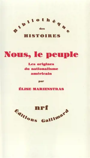 Nous, le peuple : les origines du nationalisme américain