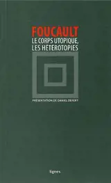 Le corps utopique. Les hétérotopies